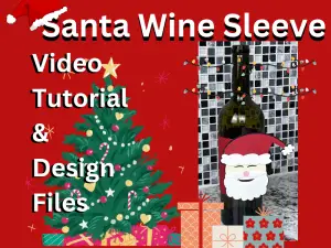 Santa Wine Sleeve – Video and SVG Files