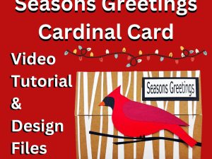 Seasons Greetings Cardinal Card – Video and SVG Files