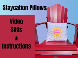 Staycation Pillow – Video and SVG Files